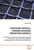 SOFTWARE METRICS, TOWARD BUILDING PREDICTION MODELS