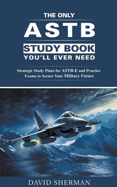 The Only ASTB Study Book You’ll Ever Need