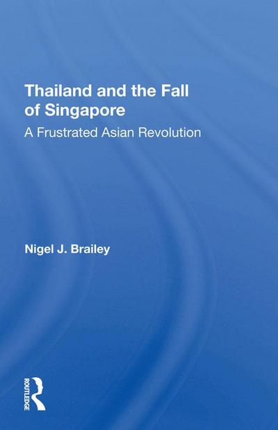 Thailand And The Fall Of Singapore