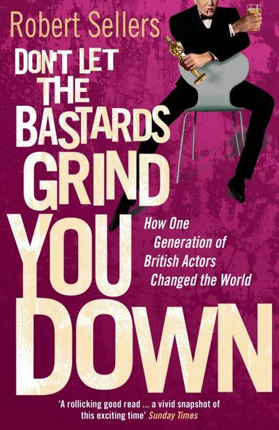 Dont Let the Bastards Grind You Down