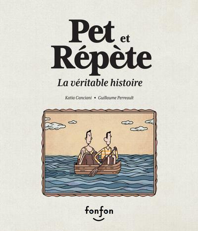 Pet et Répète, la véritable histoire