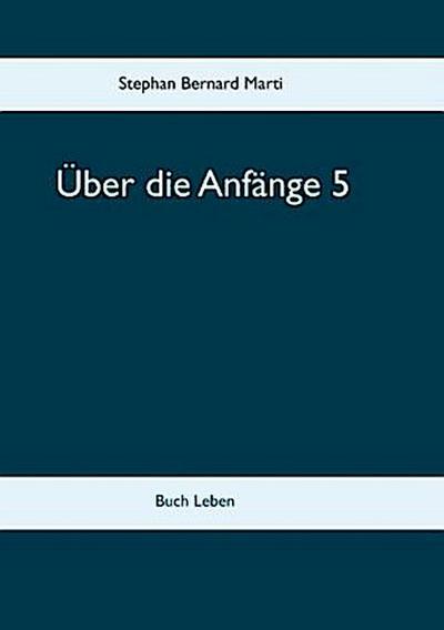 Über die Anfänge 5