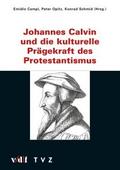 Johannes Calvin und die kulturelle Prägekraft des 