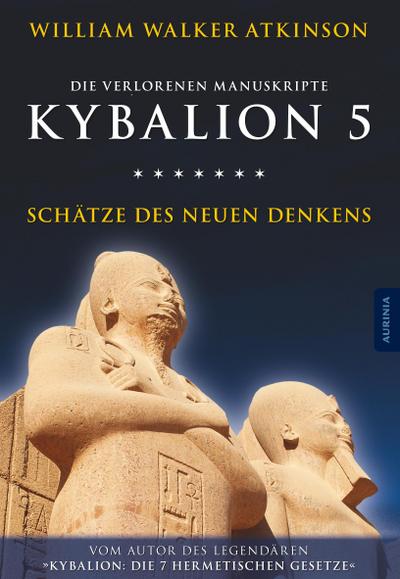 Kybalion 5 - Schätze des Neuen Denkens