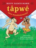 tâpwê êkwa mamâhtâwastotin / Tapwe and the Magic Hat, Cree edition