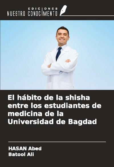 El hábito de la shisha entre los estudiantes de medicina de la Universidad de Bagdad