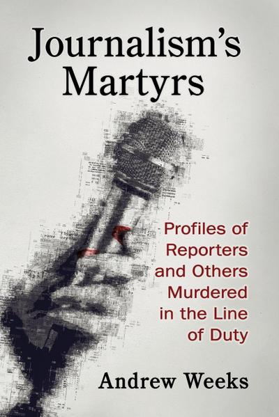 Journalism’s Martyrs