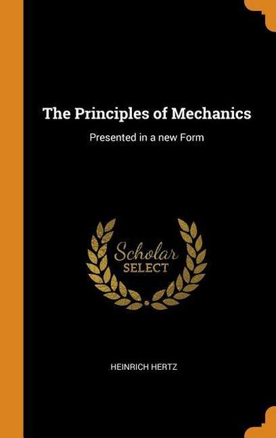 Hertz, H: PRINCIPLES OF MECHANICS