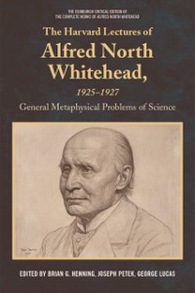 Harvard Lectures of Alfred North Whitehead, 1925 - 1927