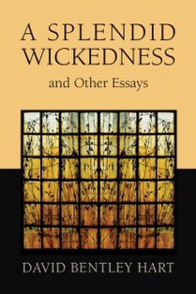 Splendid Wickedness and Other Essays