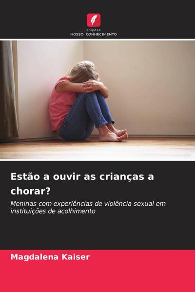 Estão a ouvir as crianças a chorar?