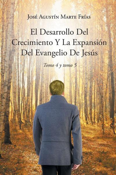 El Desarrollo Del Crecimiento Y La Expansión Del Evangelio De Jesús