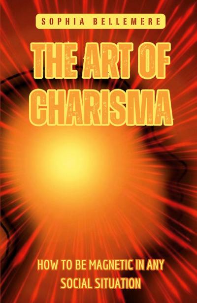 The Art of Charisma