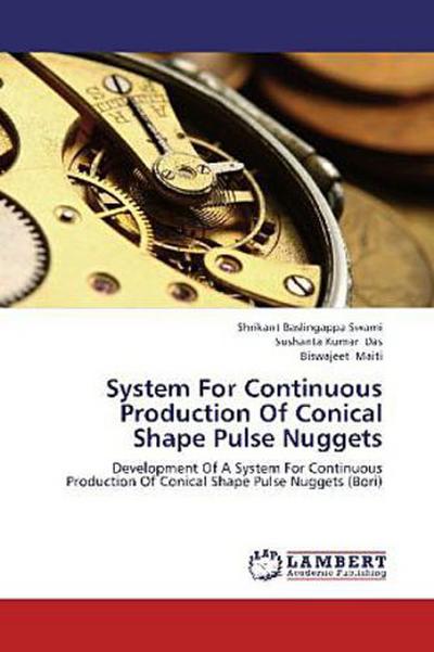 System For Continuous Production Of Conical Shape Pulse Nuggets