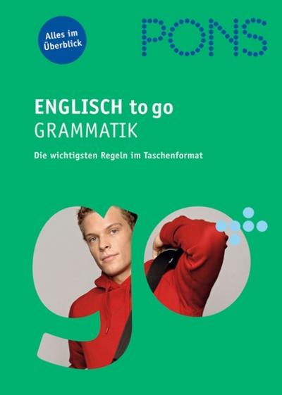 PONS Englisch to go Grammatik: Die wichtigsten Regeln im Taschenformat - David Heitler, Corinna Löckle-Götz, Sheila McBride, Corinna Löckle- Götz, Sheila MacBride