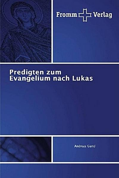 Predigten zum Evangelium nach Lukas