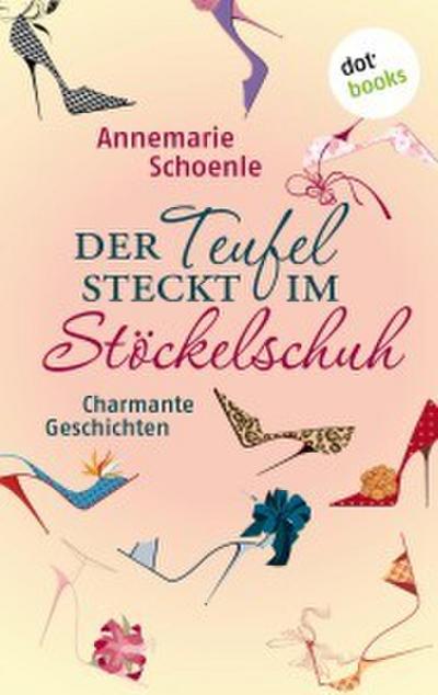 Der Teufel steckt im Stöckelschuh