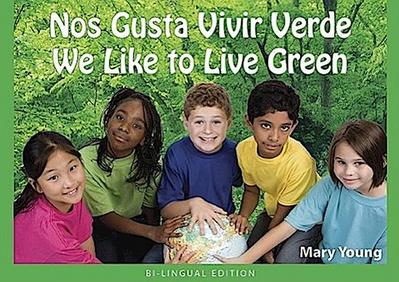 Nos Gusta Vivir Verde/ We Like to Live Green: Bilingual Edition