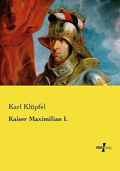 Kaiser Maximilian I.