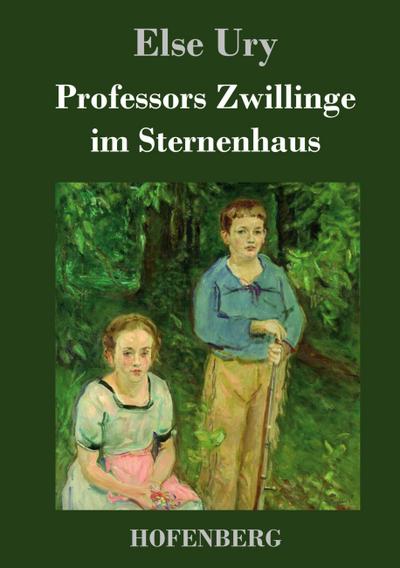 Professors Zwillinge im Sternenhaus - Else Ury