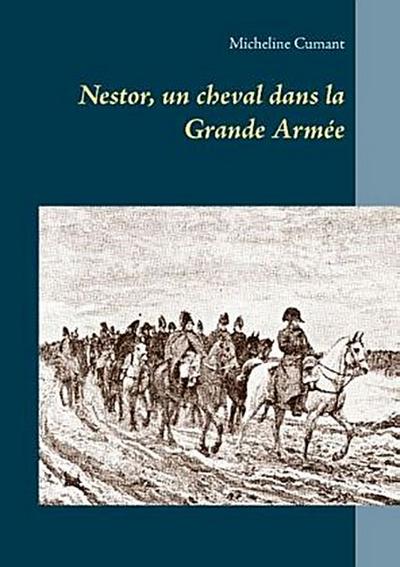 Nestor, un cheval dans la Grande Armée