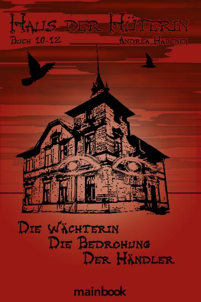 Haus der Hüterin. Buch 10-12.