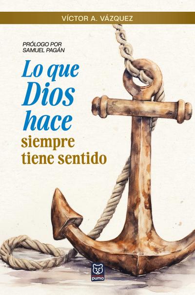 LO QUE DIOS HACE SIEMPRE TIENE SENTIDO