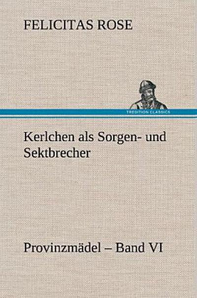 Kerlchen als Sorgen- und Sektbrecher