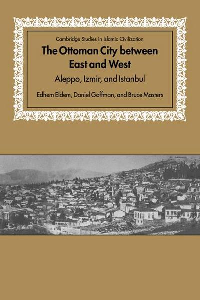 The Ottoman City Between East and West
