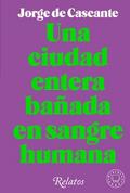 Una ciudad entera bañada en sangre humana