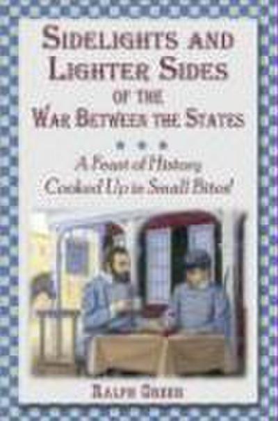 Sidelights and Lighter Sides of the War Between the States