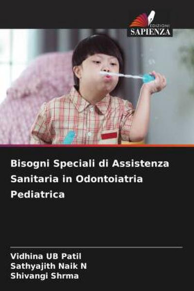 Bisogni Speciali di Assistenza Sanitaria in Odontoiatria Pediatrica