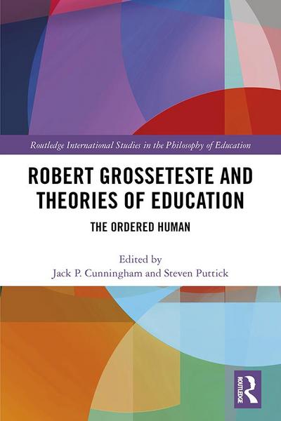 Robert Grosseteste and Theories of Education