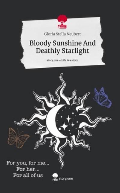 Bloody Sunshine And Deathly Starlight. Life is a Story - story.one