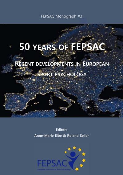 50 Years of FEPSAC - Recent Developments in European Sport Psychology