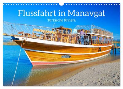 Flussfahrt in Manavgat (Wandkalender 2026 DIN A3 quer), CALVENDO Monatskalender