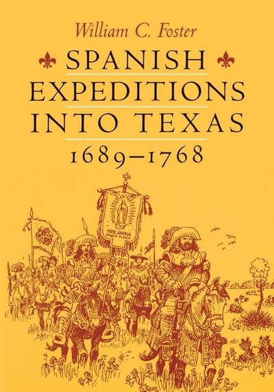 Spanish Expeditions into Texas, 1689-1768