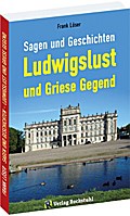 Sagen und Geschichten LUDWIGSLUST und Griese Gegen