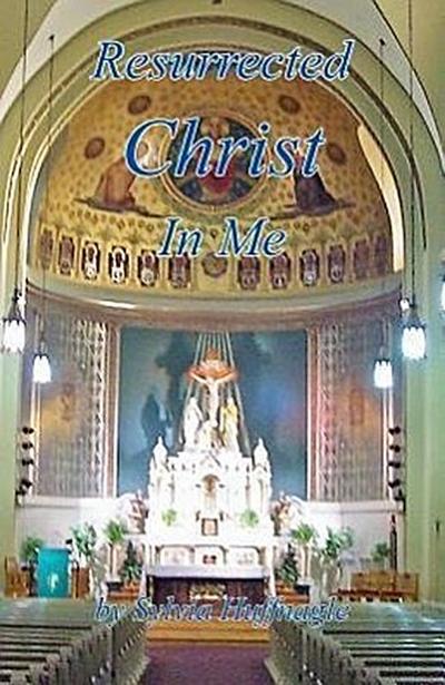Resurrected Christ in Me