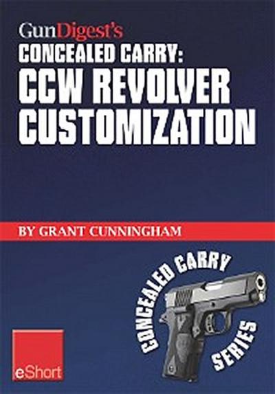 Gun Digest’s CCW Revolver Customization Concealed Carry eShort