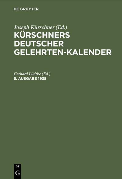 Kürschners Deutscher Gelehrten-Kalender. 5. Ausgabe 1935