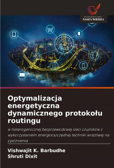 Optymalizacja energetyczna dynamicznego protoko¿u routingu