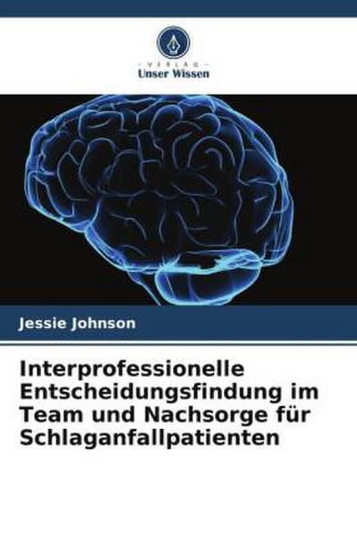 Interprofessionelle Entscheidungsfindung im Team und Nachsorge für Schlaganfallpatienten