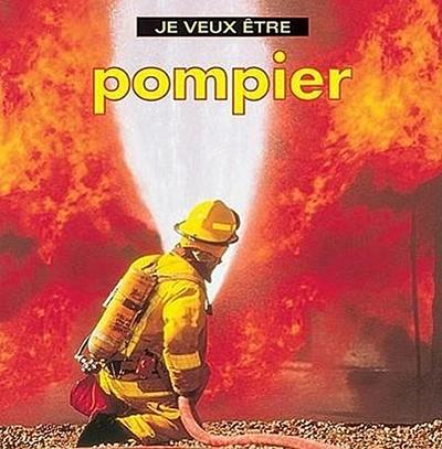 Je Veux Etre Pompier