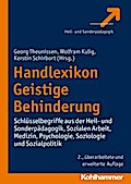 Handlexikon Geistige Behinderung: Schlusselbegriffe aus der Heil- und Sonderpadagogik, Sozialen Arbeit, Medizin, Psychologie, Soziologie und Sozialpol