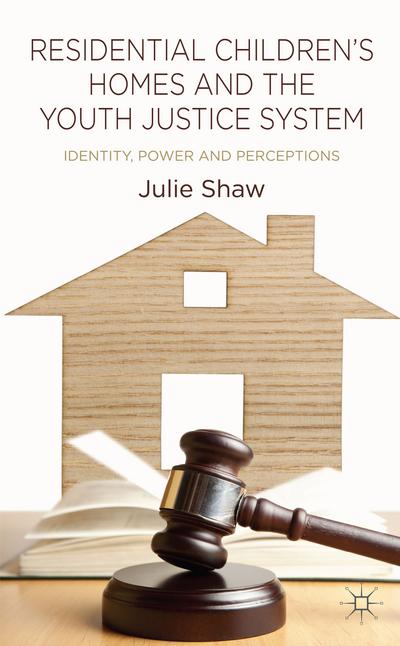 Residential Children’s Homes and the Youth Justice System