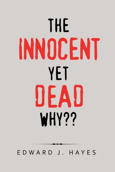 The Innocent yet Dead Why??