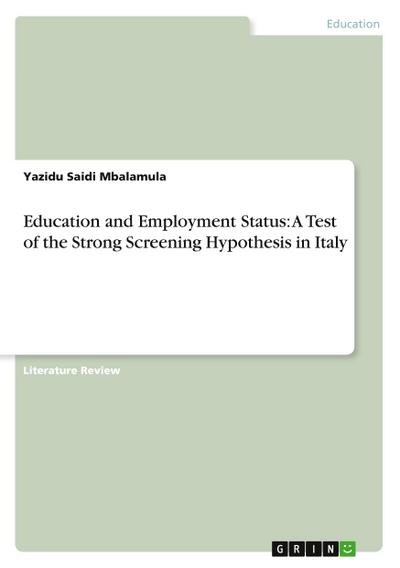 Education and Employment Status: A Test of the Strong Screening Hypothesis in Italy