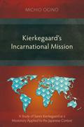 Kierkegaard’s Incarnational Mission