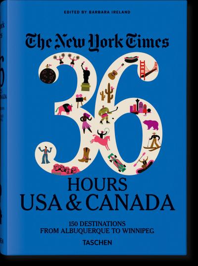 The New York Times 36 Hours. USA & Canada